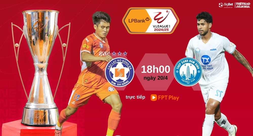 Lịch thi đấu bóng đá hôm nay 20/4: Trực tiếp Nam Định đấu với Đà Nẵng, SLNA vs Quảng Nam - Ảnh 1. Lịch thi đấu bóng đá hôm nay 20/4: Trực tiếp Nam Định đấu với Đà Nẵng, SLNA vs Quảng Nam - Ảnh 1.